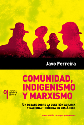 Comunidad, indigenismo y marxismo (2da. edición)